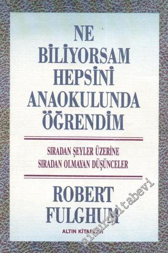 Ne Biliyorsam Hepsini Anaokulunda Öğrendim - Sıradan Şeyler Üstüne Sır