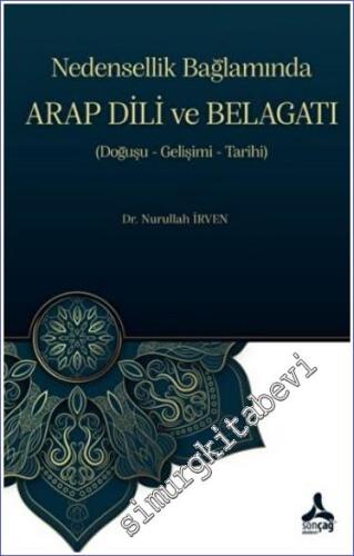 Nedensellik Bağlamında ARAP DİLİ ve BELAGATI : Doğuşu- Gelişimi-Tarihi