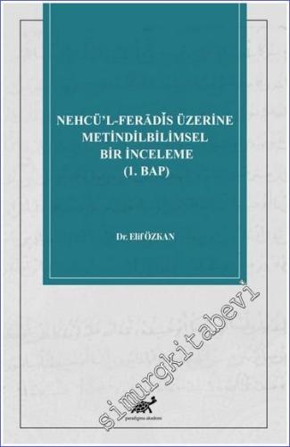 Nehcü'l-Feradi¯s Üzerine Metindilbilimsel Bir İnceleme (1. Bap) - 2023