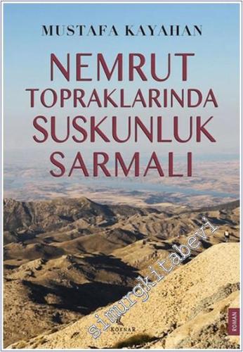 Nemrut Topraklarında Suskunluk Sarmalı - 2025