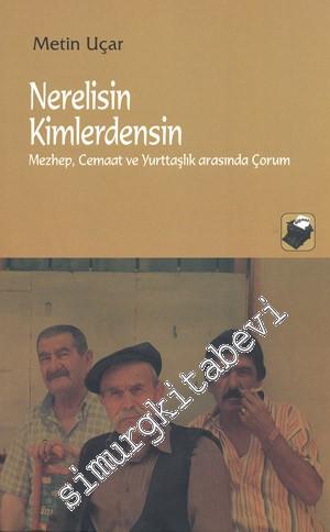 Nerelisin Kimlerdensin: Mezhep, Cemaat ve Yurttaşlık Arasında Çorum