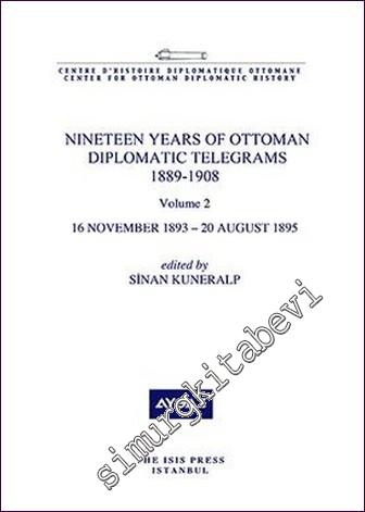 Nineteen Years Of Ottoman Diplomatic Telegrams 1889-1908 Volume 2 (16 