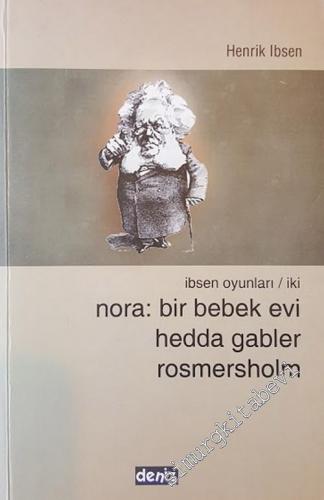 Nora: Bir Bebek Evi Hedda Gabler Rosmersholm