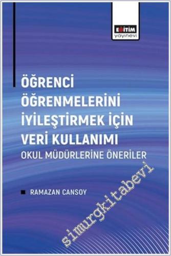 Öğrenci Öğrenmelerini İyileştirmek İçin Veri Kullanımı : Okul Müdürler