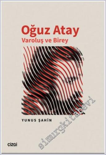 Oğuz Atay : Varoluş ve Birey - 2024