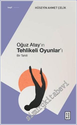 Oğuz Atay'ın Tehlikeli Oyunlar'ı : Bir Tahlil - 2023