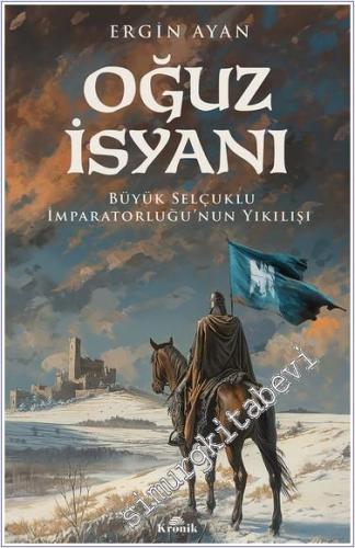 Oğuz İsyanı Büyük Selçuklu İmparatorluğu'nun Yıkılışı - 2024