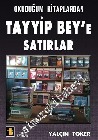 Okuduğum Kitaplardan Tayyip Bey'e Satırlar