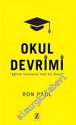 Okul Devrimi: Eğitim Sistemine Yeni Bir Öneri