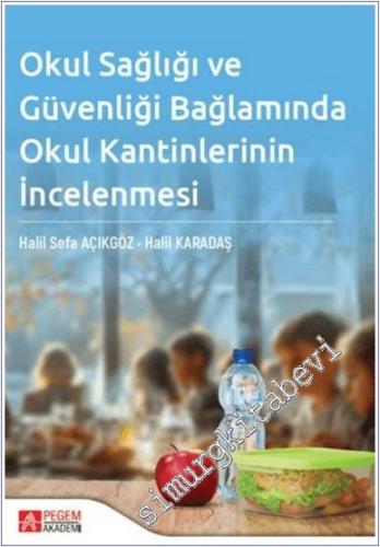 Okul Sağlığı ve Güvenliği Bağlamında Okul Kantinlerinin İncelenmesi - 