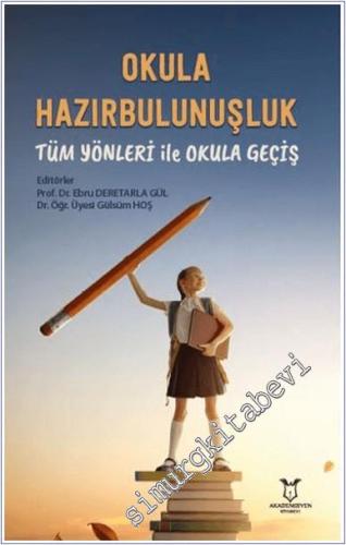 Okula Hazırbulunuşluk : Tüm Yönleri ile Okula Geçiş - 2025