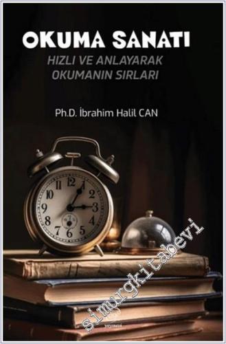 Okuma Sanatı Hızlı ve Anlayarak Okumanın Sırları - 2024