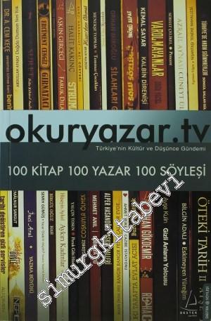 Okuryazar.Tv: 100 Kitap, 100 Yazar, 100 Söyleşi Türkiye'nin Kültür ve 