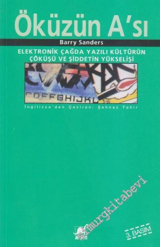 Öküzün A'sı: Elektronik Çağda Yazılı Kültürün Çöküşü ve Şiddetin Yükse