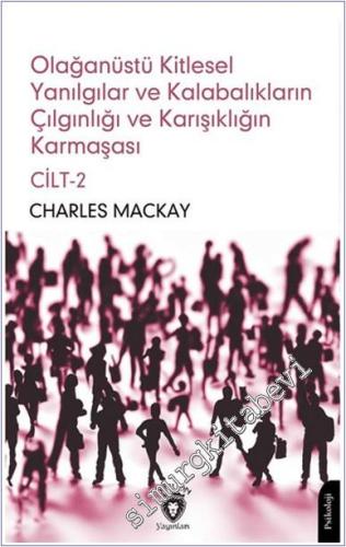 Olağanüstü Kitlesel Yanılgılar ve Kalabalıkların Çılgınlığı ve Karışık