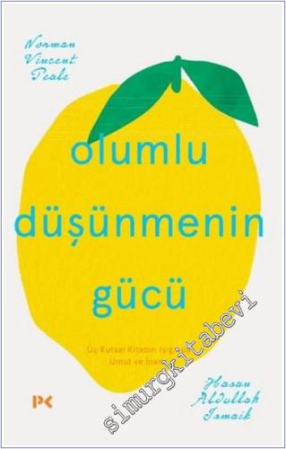 Olumlu Düşünmenin Gücü : Üç Kutsal Dinin Işığında Umut ve İnanç - 2024