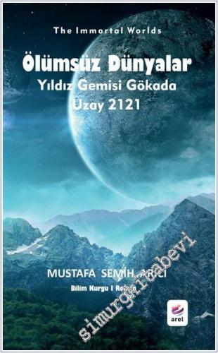 Ölümsüz Dünyalar : Yıldız Gemisi Gökada - Uzay 2121 - 2024