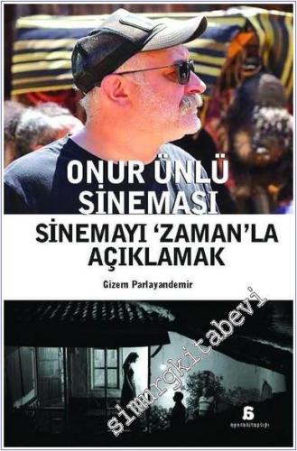 Onur Ünlü Sineması - Sinemayı Zamanla Açıklamak - 2024