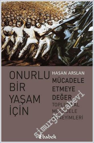 Onurlu Bir Yaşam İçin Mücadele Etmeye Değer - 2025