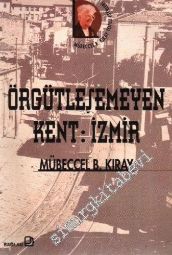 Örgütleşemeyen Kent: İzmir