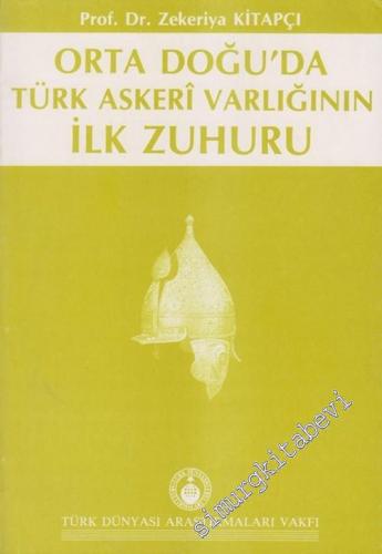 Orta Doğu'da Türk Askeri Varlığının İlk Zuhuru