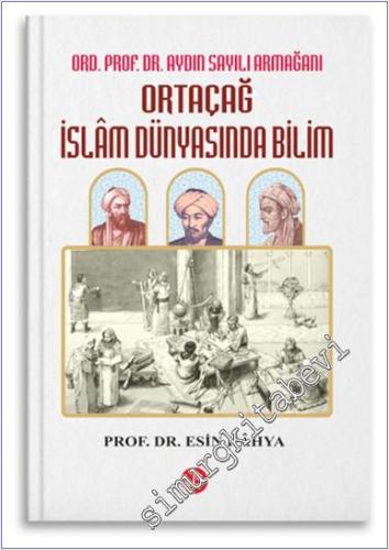 Ortaçağ İslam Dünyasında Bilim - 2024