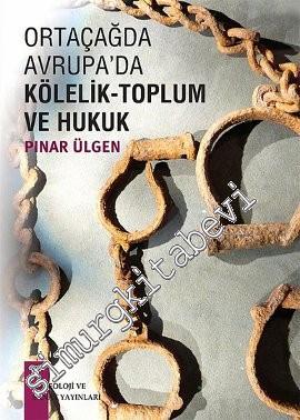 Ortaçağda Avrupa'da Kölelik: Toplum ve Hukuk