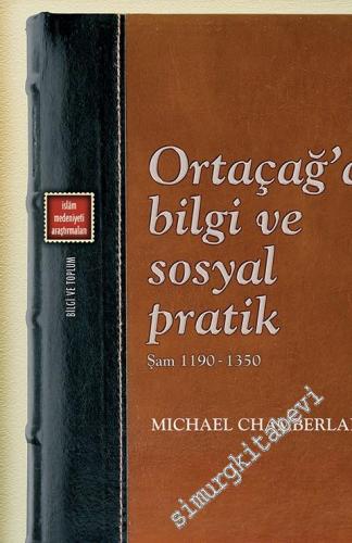 Ortaçağ'da Bilgi ve Sosyal Pratik: Şam 1190 - 1350