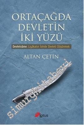 Ortaçağda Devletin İki Yüzü: Devletname: Liyakatin İzinde Devleti Düşü