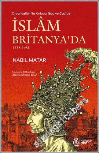 Oryantalizm'in Kırbacı Güç ve Cazibe İslam Britanya'da (1558-1685) - 2