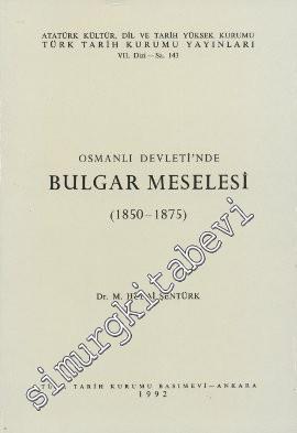 Osmanlı Devleti'nde Bulgar Meselesi (1850 - 1875)