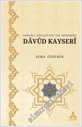 Osmanlı Devleti'nin İlk Müderrisi Davud Kayserî - 2024