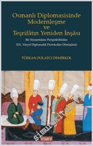 Osmanlı Diplomasisinde Modernleşme ve Teşrifatın Yeniden İnşası - 2024