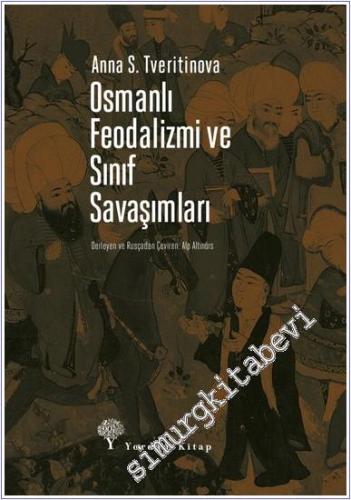 Osmanlı Feodalizmi ve Sınıf Savaşımları - 2024