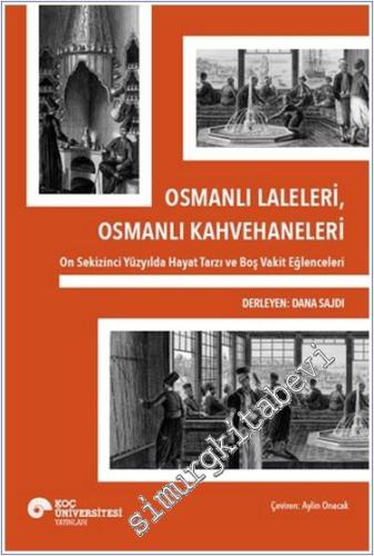 Osmanlı Laleleri Osmanlı Kahvehaneleri : On Sekizinci Yüzyılda Hayat T