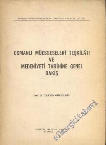 Osmanlı Müesseseleri Teşkilatı ve Medeniyeti Tarihine Genel Bakış