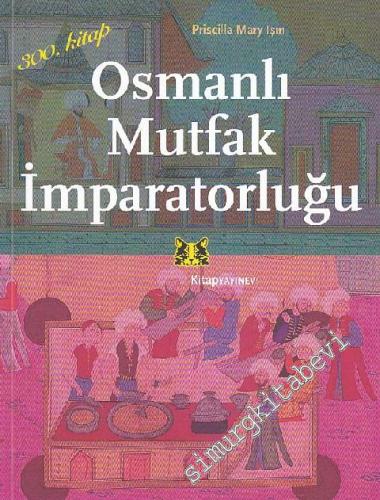 Osmanlı Mutfak İmparatorluğu