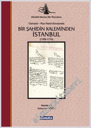 1769 - 1774 Osmanlı - Rus Harbi Esnasında Bir Şahidin Kaleminden İstan