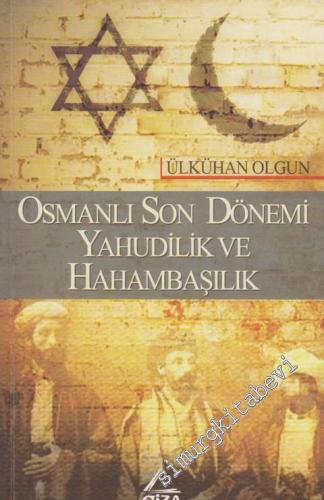 Osmanlı Son Dönemi Yahudilik ve Hahambaşılık