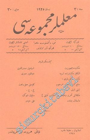 OSMANLICA: Muallimler Mecmuası - Yıl: Nisan 1925, Sene: 3, Sayı: 30