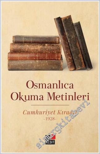 Osmanlıca Okuma Metinleri Cumhuriyet Kıraati 1928 - 2024