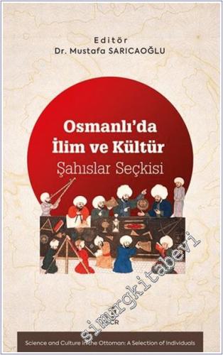 Osmanlı'da İlim ve Kültür Şahıslar Seçkisi - 2024