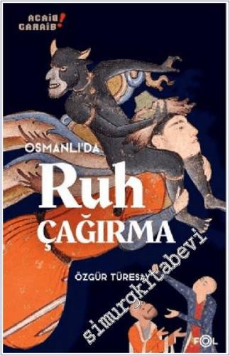 Osmanlı'da Ruh Çağırma : 1850'lerden 1910'lara Osmanlı İmparatorluğu'n