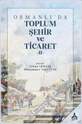 Osmanlı'da Toplum Şehir Ve Ticaret 2 - 2022