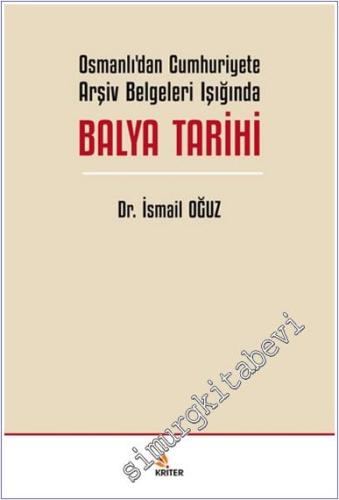 Osmanlı'dan Cumhuriyete Arşiv Belgeleri Işığında Balya Tarihi - 2024