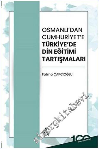 Osmanlı'dan Cumhuriyet'e Türkiye'de Din Eğitimi Tartışmaları - 2023