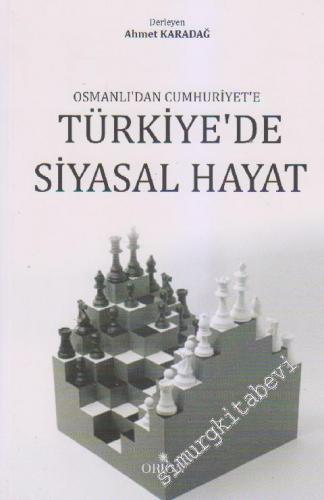 Osmanlı'dan Cumhuriyet'e Türkiye'de Siyasal Hayat