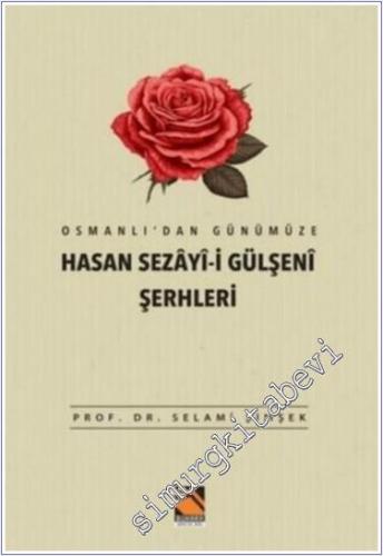 Osmanlı'dan Günümüze Hasan Sezayi-i Gülşeni Şerhleri - 2024