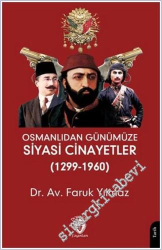 Osmanlıdan Günümüze Siyasi Cinayetler (1299 - 1960) - 2024