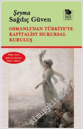 Osmanlı'dan Türkiye'ye Kapitalist Hukuksal Kuruluş - 2025